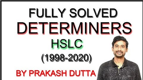 HSLC SOLVED DETERMINERS(1998- 2020)