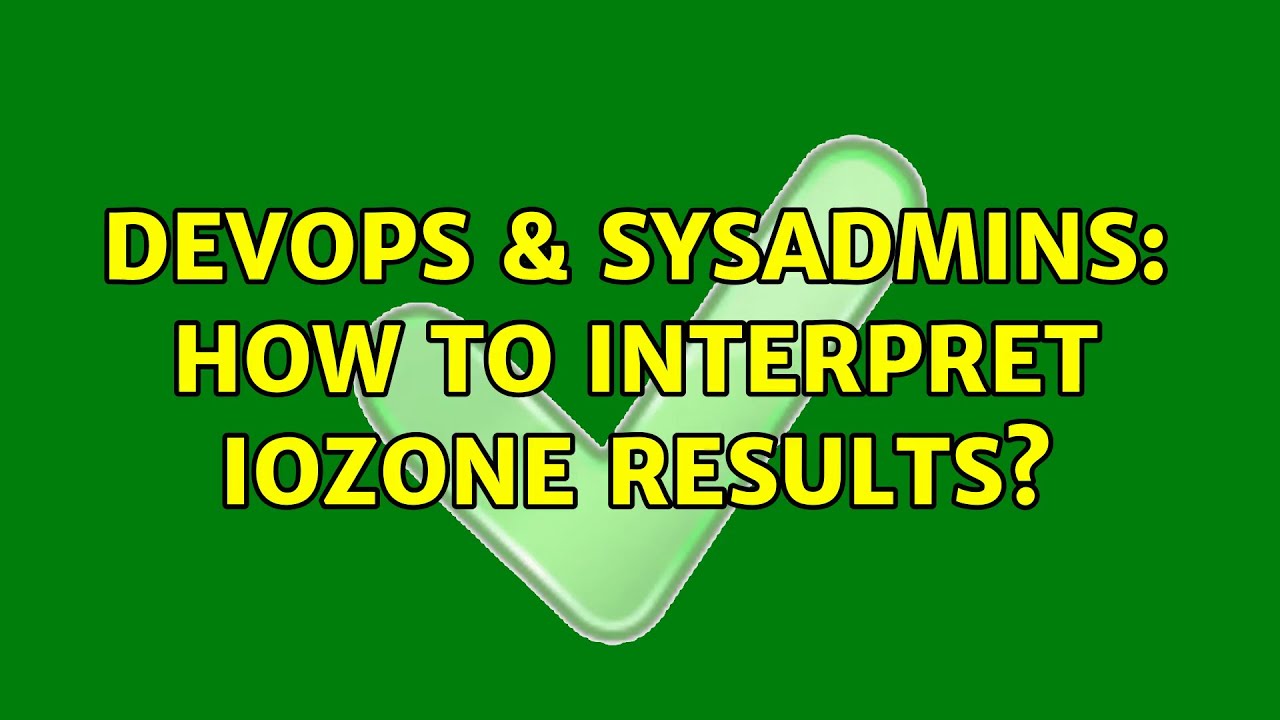 DevOps & SysAdmins: How to interpret IOZone results? (2 Solutions ...