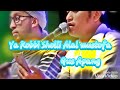 Ya Robbi Sholli Alal Mustofa by Gus Apang