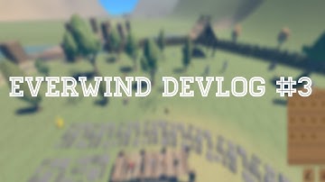 Everwind | DEVLOG #3