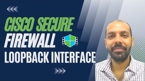 Cisco Secure Firewall 7.3 Release - Loopback Interface