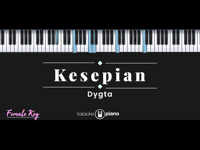 Kesepian - Dygta (KARAOKE PIANO - FEMALE KEY) class=
