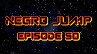Negro Jump Episode 50
