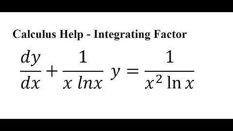 Calculus Help: Linear Differential Equations - Integrating Factor - dy/dx+1/(x lnx)  y=1/(x^2 ln⁡x)
