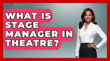 What Is Stage Manager In Theatre? - Broadway Behind The Curtain