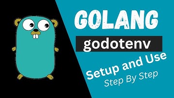 Golang Tutorial, how to use godotenv package in go projects