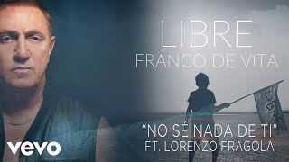 Franco de Vita - No Sé Nada de Ti (Cover Audio) ft. Lorenzo Fragola chords