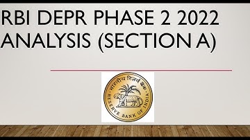 RBI DEPR PHASE 2 2022 ANALYSIS (SECTION A )