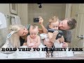 BEASTON FAMILY VLOGS 2017// FIRST FAMILY OF 4 ROAD TRIP // HERSHEY PARK