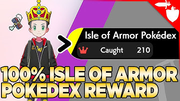 100% Isle of Armor Pokedex Rewards - Pokemon Sword and Shield DLC