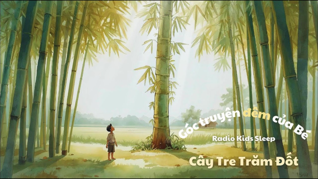 🌙 Sleep 12 | Cây Tre Trăm Đốt – Truyện Cổ Tích Việt Nam | Radio Kids Sleep