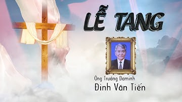Đám Tang Cụ Trưởng Đaminh Đinh Văn Tiến (Phần 2)