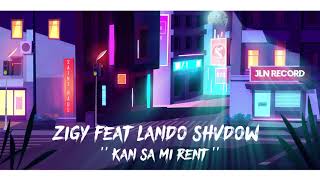 ZIGY X Lando Shvdow kan sa mi rent 2k20