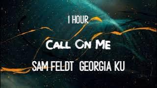 Sam Feldt - Call On Me ft Georgia Ku 1 hour