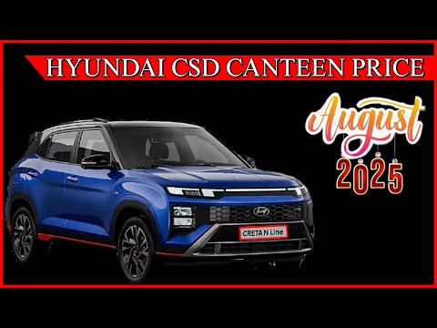 Hyundai Cars CSD Price August 2025 | Hyundai Creta CSD Price 2025 | Hyundai Venue CSD Price 2025