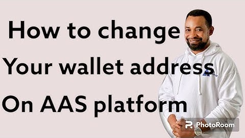 How to change your wallet address on AAS platform.