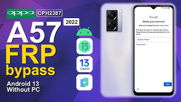 Oppo A57 4G Bypass FRP Android 13 Fix Can