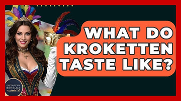 What Do Kroketten Taste Like? - Exploring The Benelux