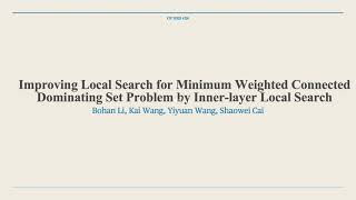CP2021 (Trailer) "Improving LS for Min. Weighted Connected Dominating Set Prob. by Inner-layer LS"