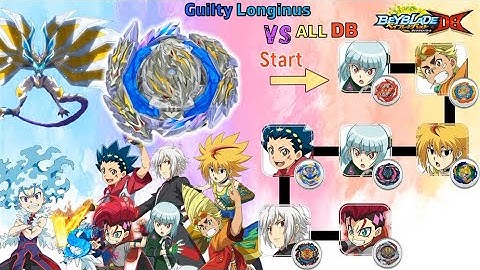 Guilty Longinus VS ALL Season 6 (DB) Marathon Battle Beyblade Burst DB 베이블레이드 버스트 DB | ベイブレードバーストDB