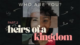 Heirs of a Kingdom Part 2 | Who Are You Series -  Murray Smith