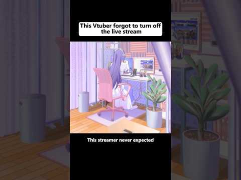 This Vtuber Forgot To Turn Off The Live Stream Anime Animeweeb Animeedit Youtube