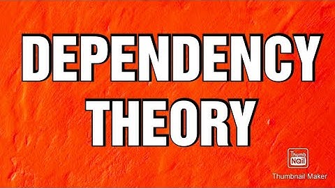 THEORIES OF DEVELOPMENT : The Dependency Theory