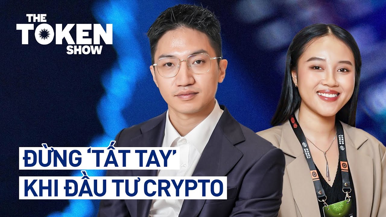 Đừng “tất tay” khi đầu tư tiền mã hóa | The Token Show