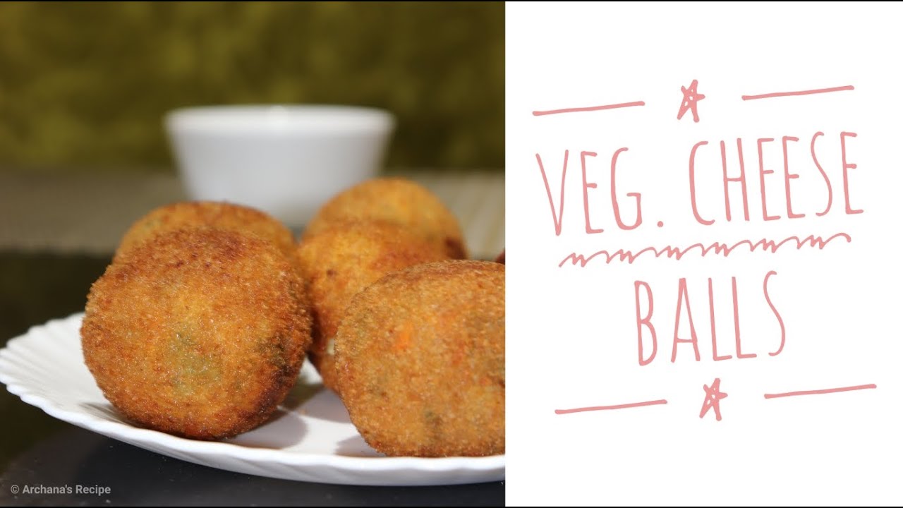 Veg Cheese Balls वेज चीज़ बॉल्स Archana's Recipe YouTube