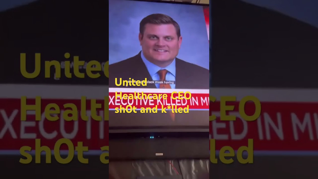 United Healthcare CEO shot dead 