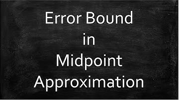 Error Bound in Midpoint Approximation