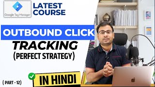 How to Track Outbound Link Clicks using GTM and Google Analytics 4 | GTM Course | #12