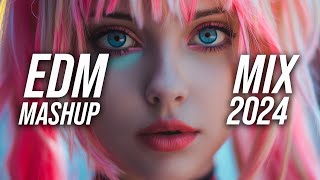 EDM Music Mix 2024🎧Mashups & Remixes Of Popular Songs🎧Bass Boosted 2024