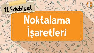 11. Sınıf Edebiyat Noktalama İşaretleri