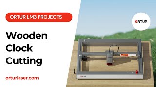 How to Laser Cut a Wooden Clock with Ortur Laser Master 3 | LightBurn