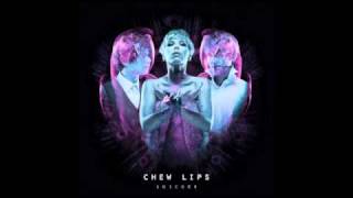 Video thumbnail of "Chew Lips - Gold Key"