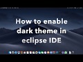 How to enable dark mode in Eclipse IDE