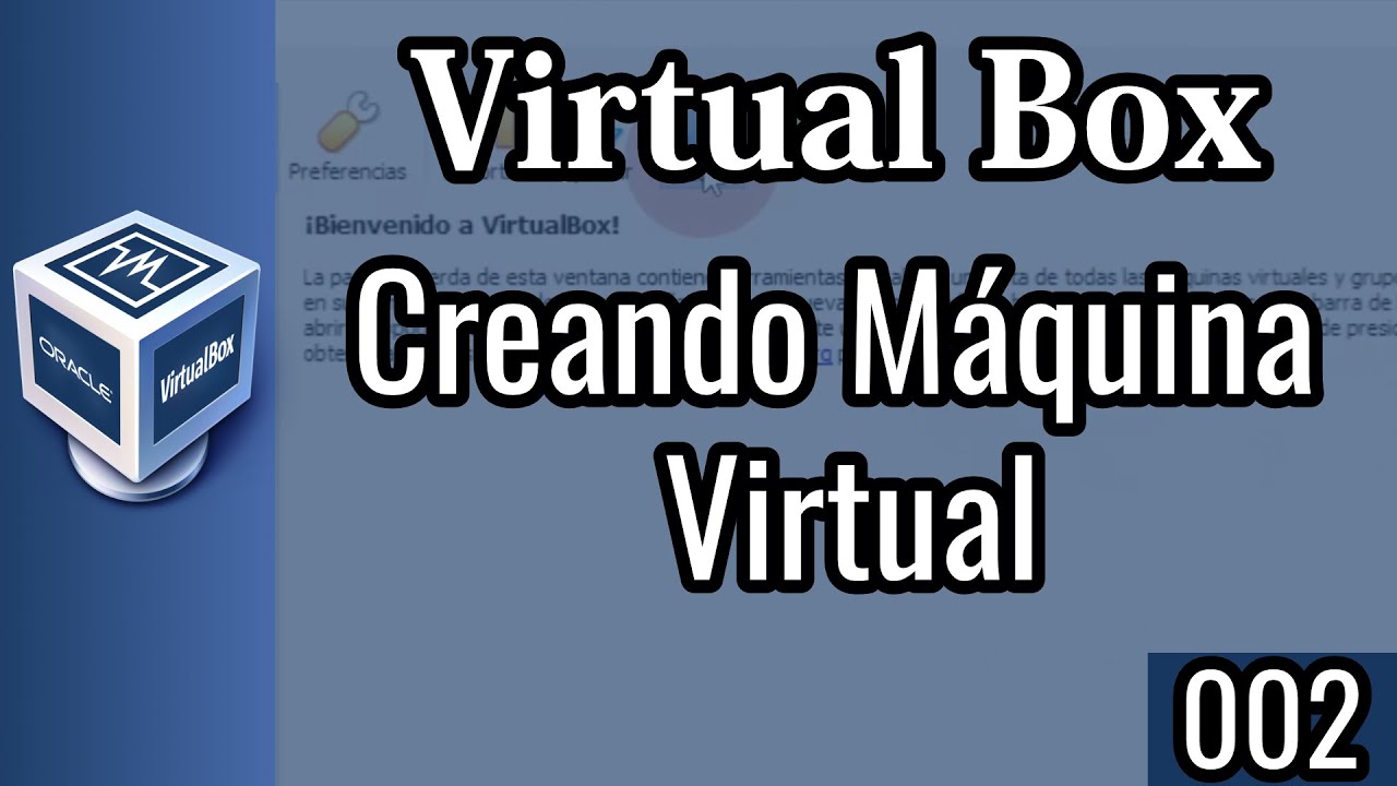 002 | Curso de VirtualBox: Cómo Crear una Máquina Virtual Paso a Paso ...