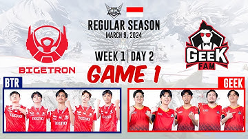 GEEK FAM vs BIGETRON ALPHA GAME 1 FULL GAMEPLAY MPL ID S13 | GEEK VS BTR | WEEK 1 | REGULAR SEASON