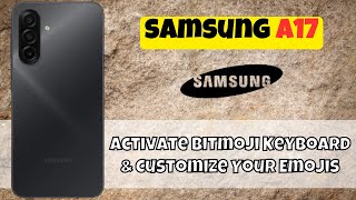 نصائح لهاتف Samsung A17: تفعيل لوحة مفاتيح Bitmoji وتخصيص رموزك التعبيرية screenshot 5