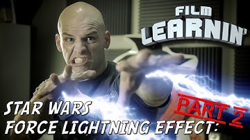 Film Learnin: Star Wars force lightning effect - Part 2