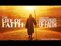 THE LIFE OF FAITH - SESSION 3 || WEEKLY BIBLE STUDY