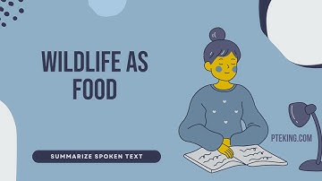 Wildlife As Food. - PTE SST - Summarize Spoken Text | PTE King