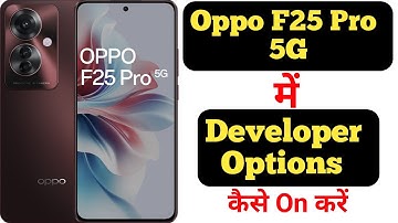 How to enable Developer Options on Oppo F25 Pro|Oppo F25 Pro me developer options kaise enable kare