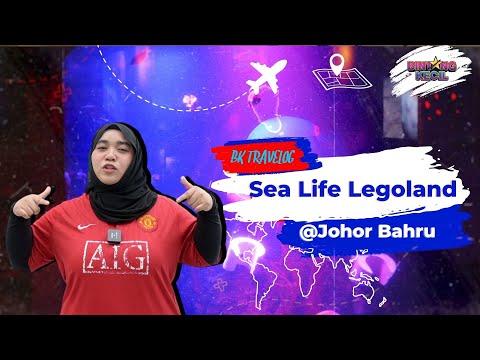 Sea Life Legoland Malaysia @ Johor Bahru | BK Travelog | BINTANG KECIL