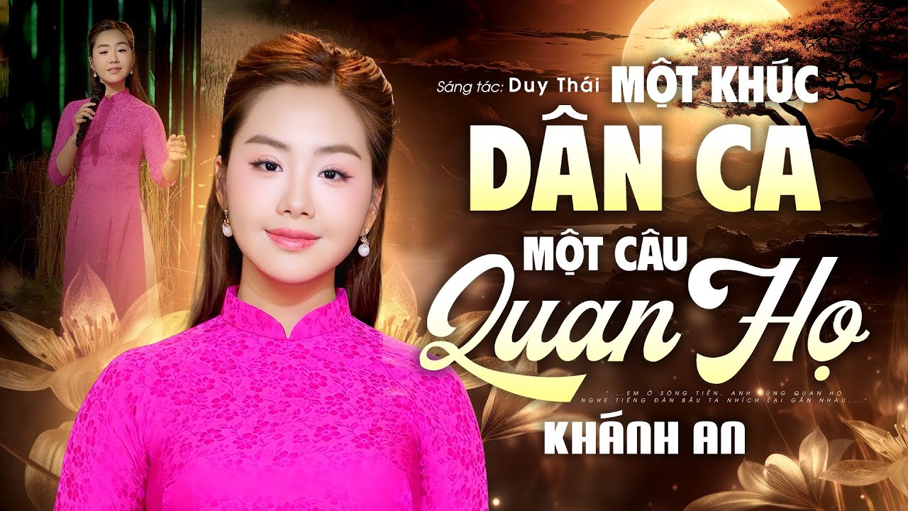 HOT 🔥 Một Khúc Dân Ca Một Câu Quan Họ  - Khánh An | Nhạc Dân Ca Ngọt Lịm Tim | Official MV 4K