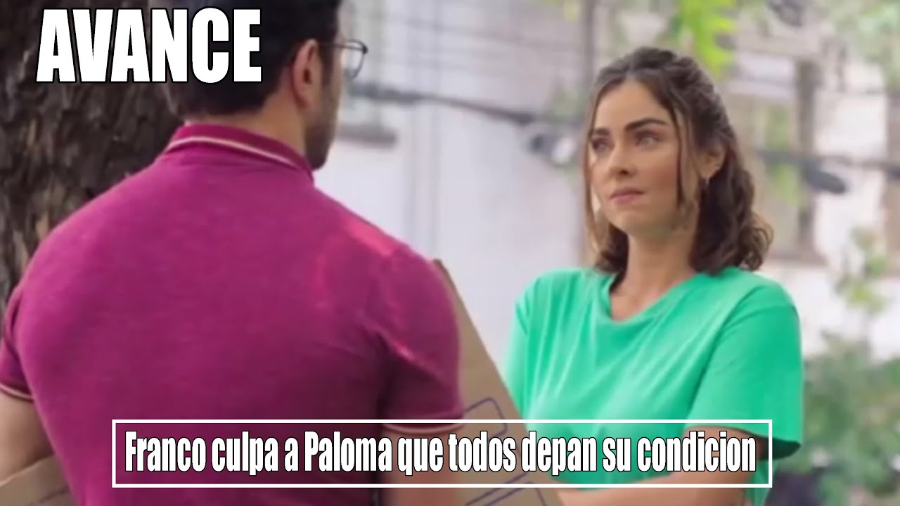 VENCER LA CULPA | AVANCE SEMANAL CAP 44-45 | FRANCO CULPA A PALOMA DE ...