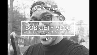 HIGH SOBRIETY VLOG: Day 4 | Dabster Morgan