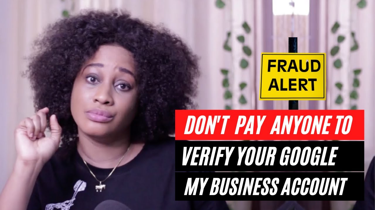 Fraud Alert Do not pay anyone to verify your Google My Business