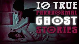10 Frightening True Paranormal Ghost Horror Stories from Reddit (Vol. 4)
